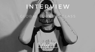 Interview with Global Looking Glass